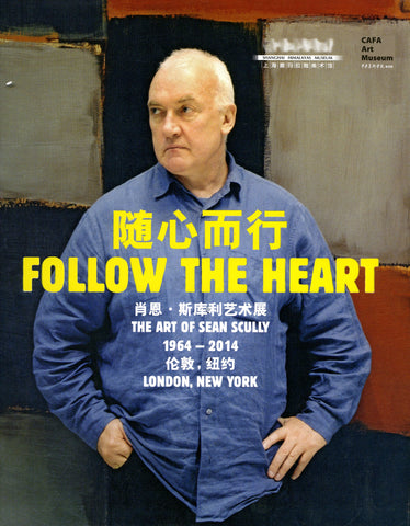 Sean Scully, Follow The Heart: The Art of Sean Scully