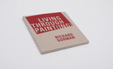 Richard Gorman, Living through Paint(ing)