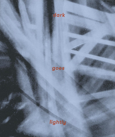 Liliane Tomasko, dark goes lightly