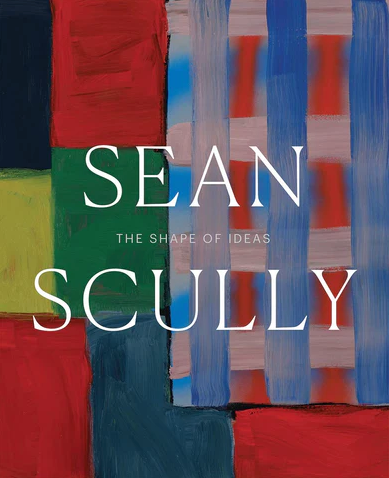 Sean Scully: The Shape of Ideas