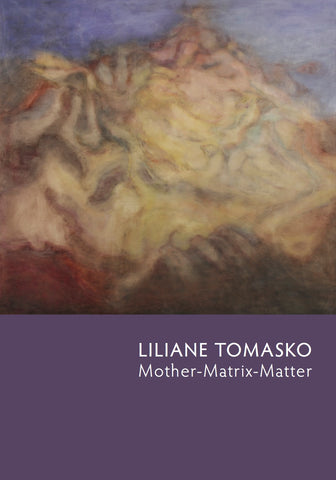 Liliane Tomasko, Mother-Matrix-Matter